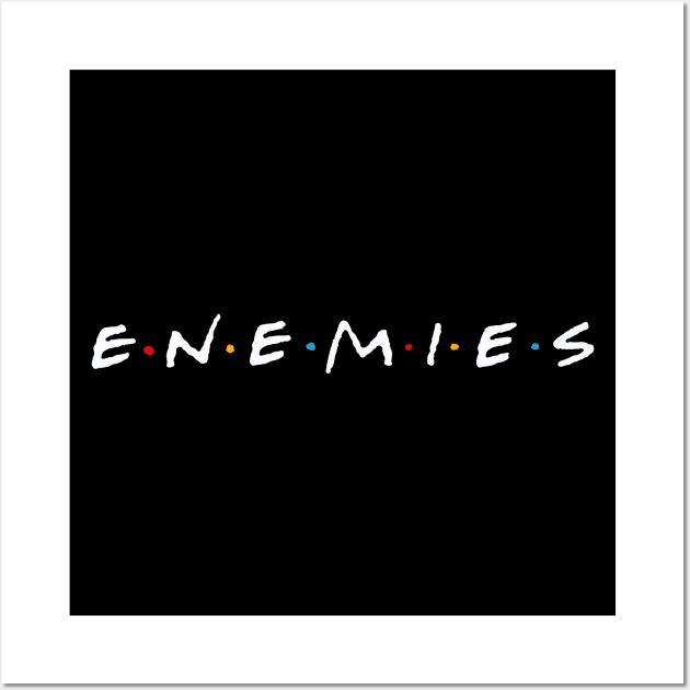 enemies Wall Art by Verso